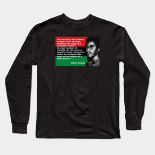 Walter Rodney Assasinated Black Activist - Quote Long Sleeve T-Shirt